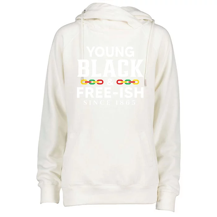 Young Black Freeish 1865 Juneteenth Independence Freedom Day Cute Gift Womens Funnel Neck Pullover Hood