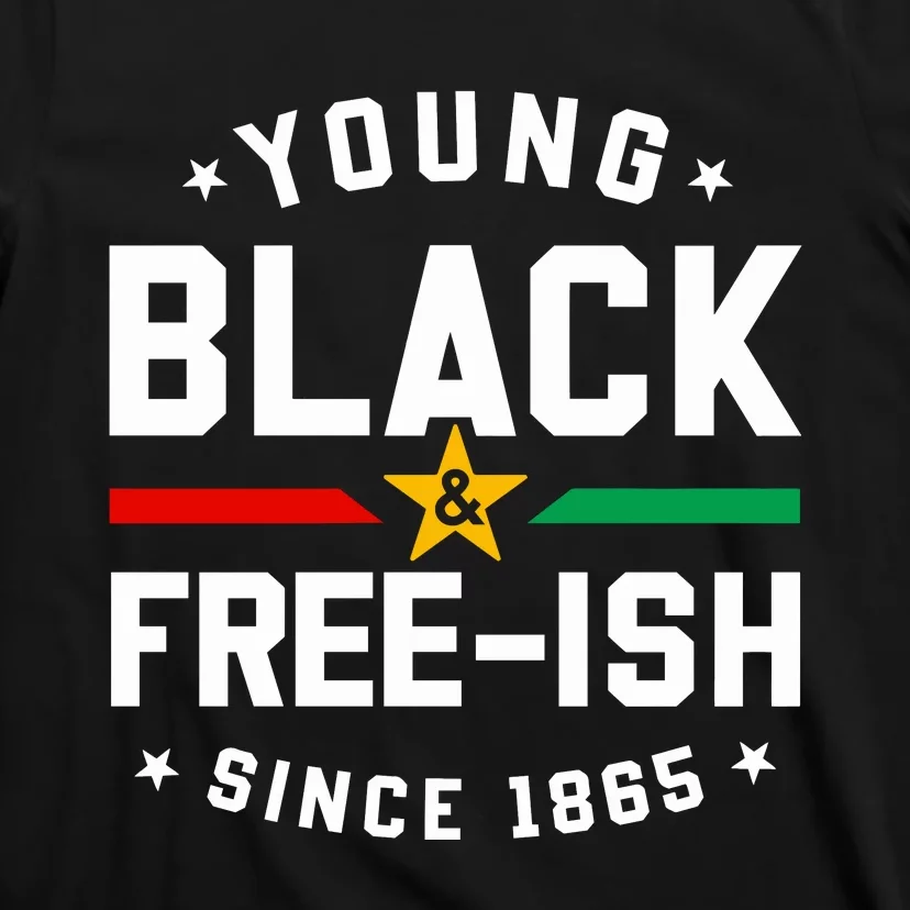 Young Black Freeish Since 1865 T-Shirt