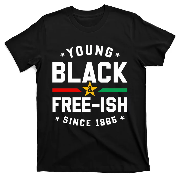 Young Black Freeish Since 1865 T-Shirt