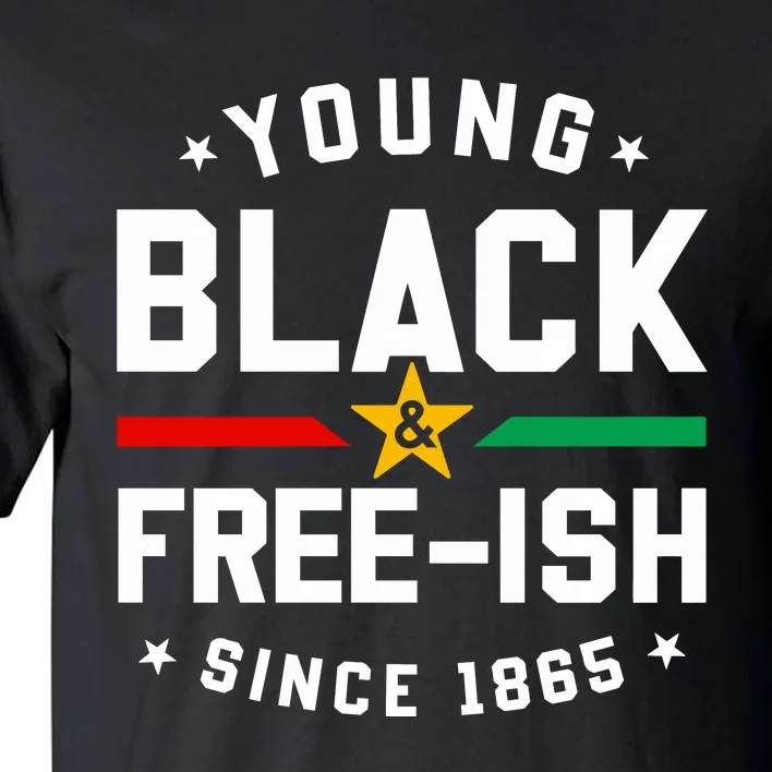 Young Black Freeish Since 1865 Tall T-Shirt