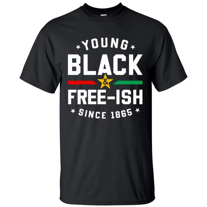 Young Black Freeish Since 1865 Tall T-Shirt