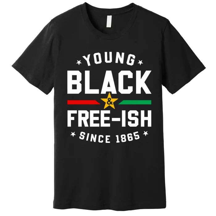 Young Black Freeish Since 1865 Premium T-Shirt