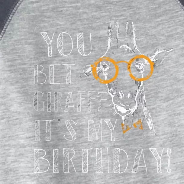 You Bet Giraffe It's My Birthday | Funny Giraffe Toddler Fine Jersey T-Shirt