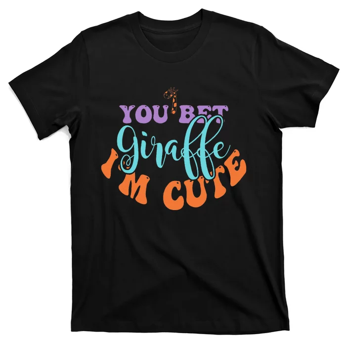 You Bet Giraffe IM Cute Animal Lover Family Vintage T-Shirt