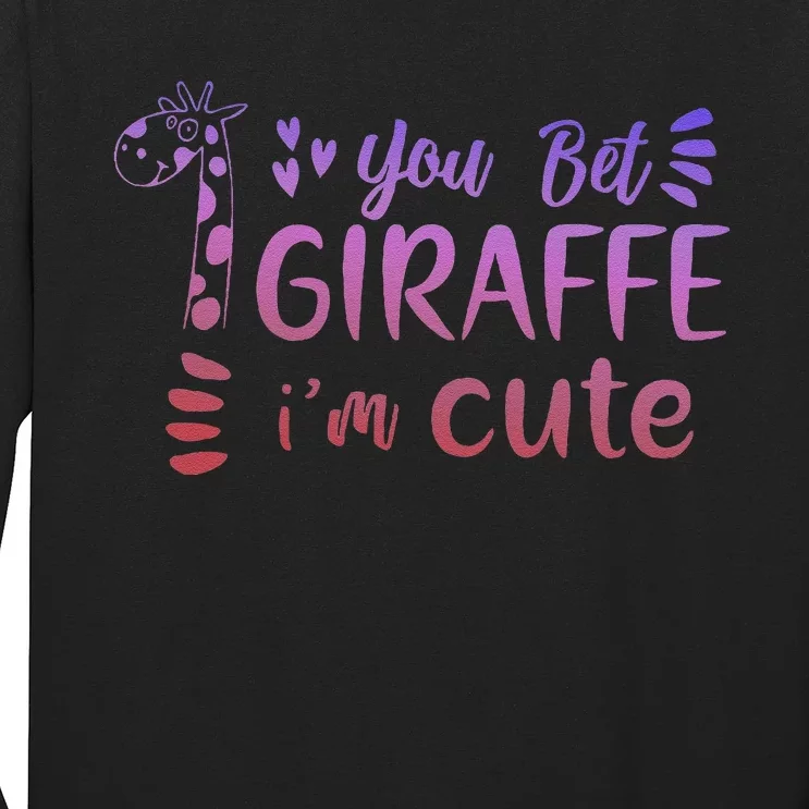 You Bet Giraffe IM Cute Animal Lover Long Sleeve Shirt