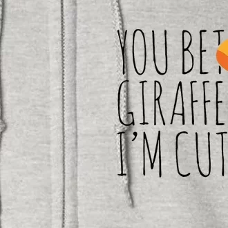 You Bet Giraffe IM Cute New Baby Funny Baby Full Zip Hoodie