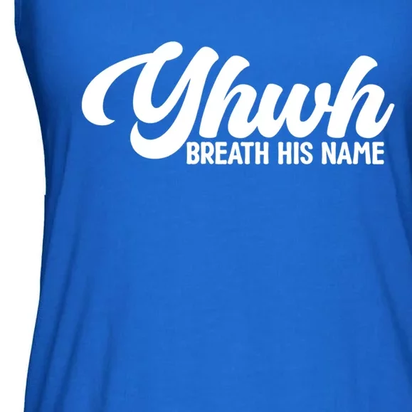 Yhwh Breath His Name Christian Religious Faith Jesus Cross Gift Ladies Essential Flowy Tank