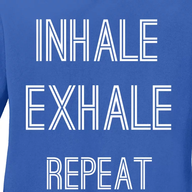 Yoga Breathing Inhale Exhale Repeat Gift Ladies Long Sleeve Shirt