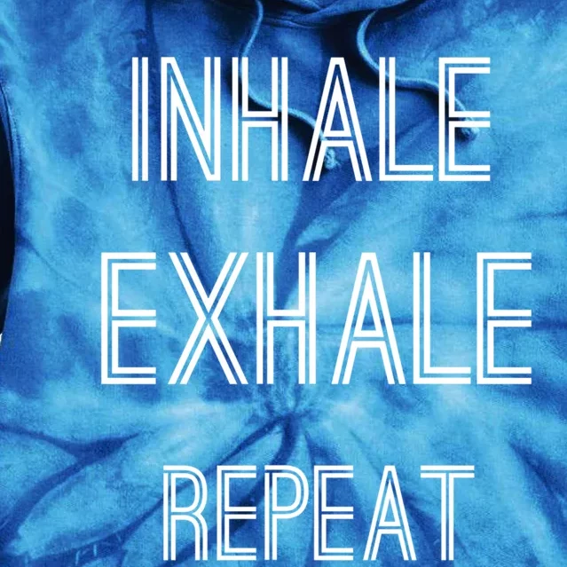 Yoga Breathing Inhale Exhale Repeat Gift Tie Dye Hoodie