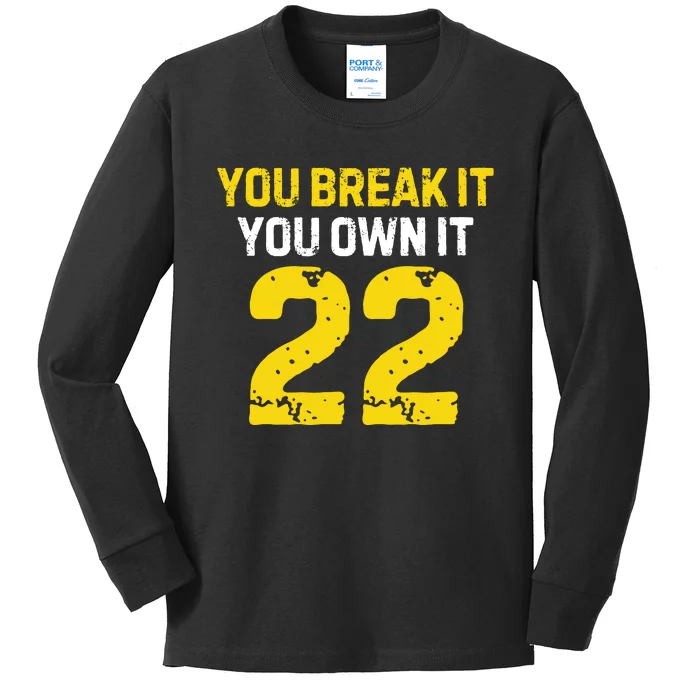 You Break It You Own It Kids Long Sleeve Shirt