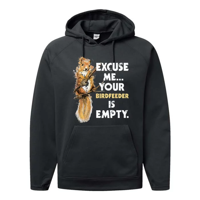 Your Birdfeeder Is Empty Funny Squirrel Lover Rodent Performance Fleece Hoodie