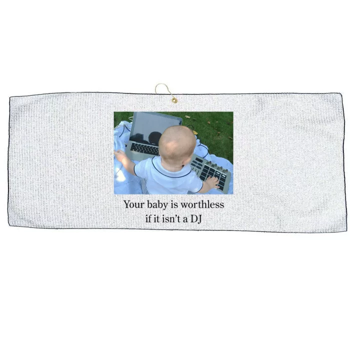 Your Baby Is Worthless If It Isnt A Dj Funny Large Microfiber Waffle Golf Towel