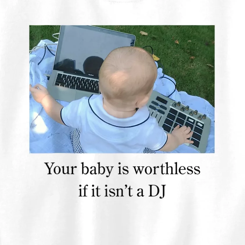 Your Baby Is Worthless If It Isnt A Dj Funny Kids Sweatshirt