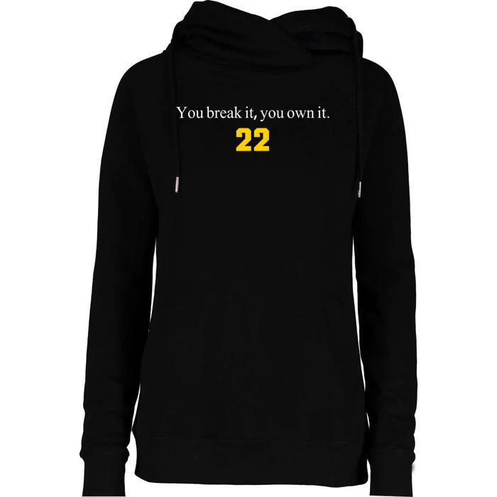 You Break It You Own It Clark 22 Womens Funnel Neck Pullover Hood