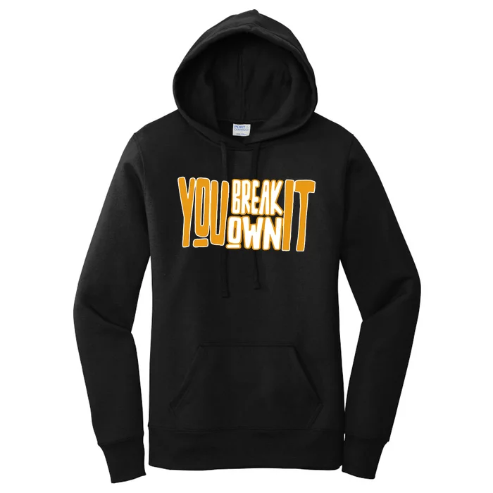 You Break It Women's Pullover Hoodie