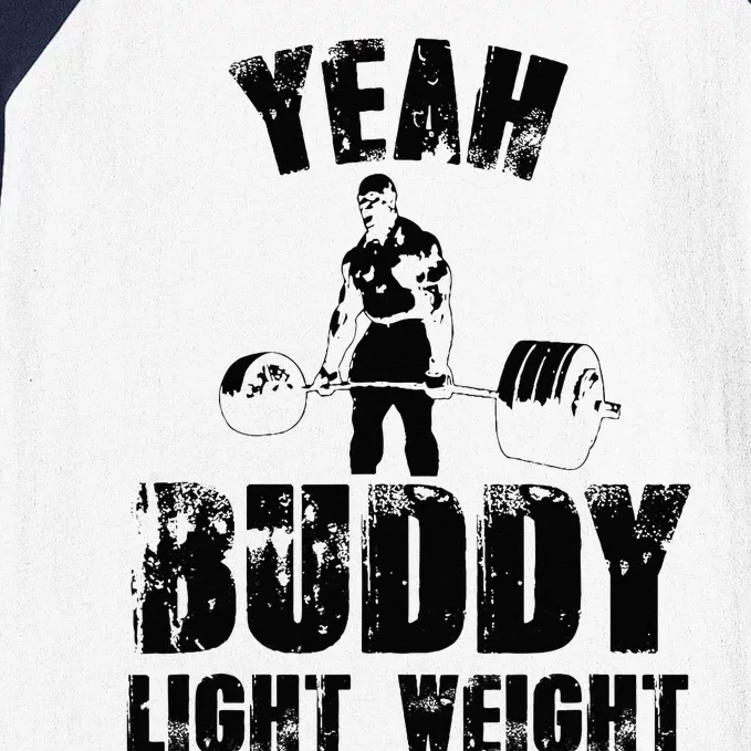 Yes Buddy Lightweight Funny Weightlifting Baseball Sleeve Shirt