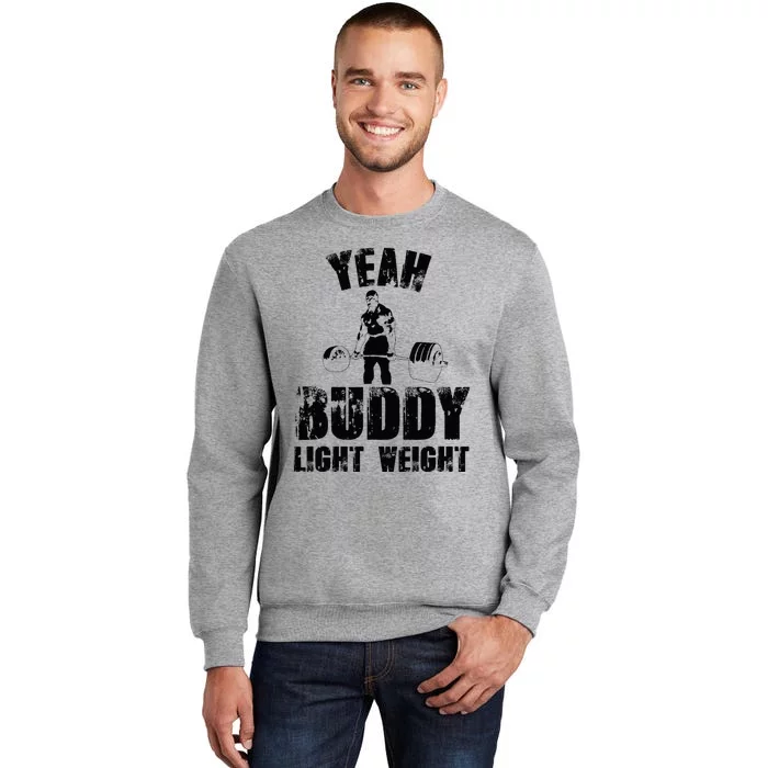 Yes Buddy Lightweight Funny Weightlifting Tall Sweatshirt