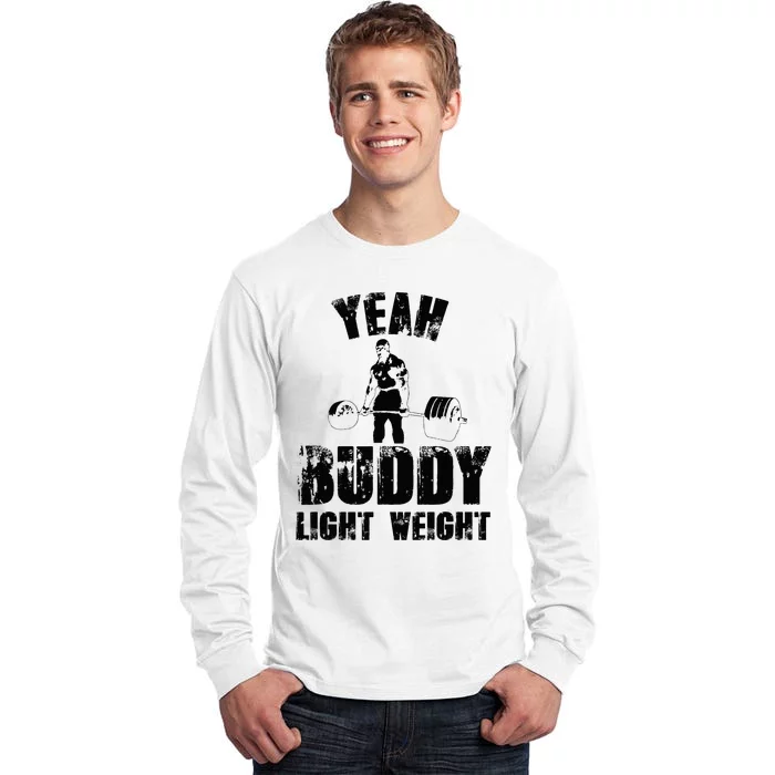 Yes Buddy Lightweight Funny Weightlifting Tall Long Sleeve T-Shirt