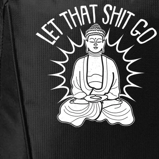 Yoga Buddha Let That Shit Go City Backpack