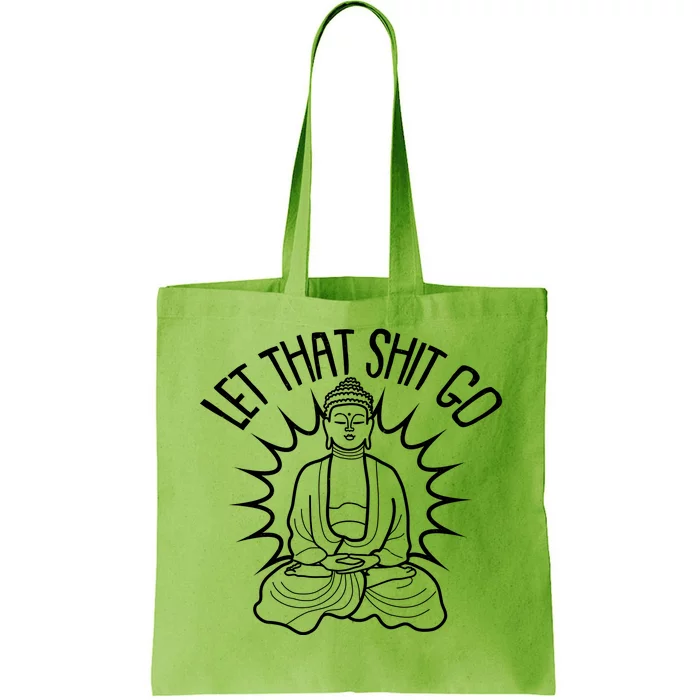 Yoga Buddha Let That Shit Go Tote Bag