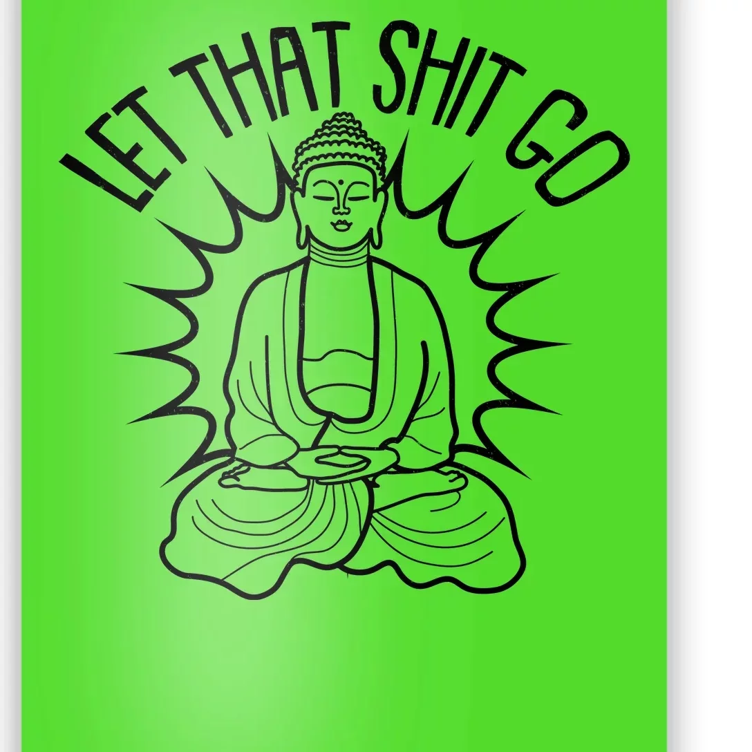 Yoga Buddha Let That Shit Go Poster