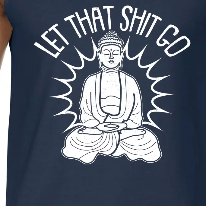 Yoga Buddha Let That Shit Go Comfort Colors® Tank Top