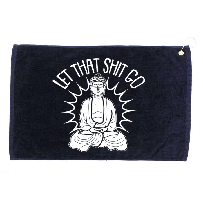 Yoga Buddha Let That Shit Go Grommeted Golf Towel