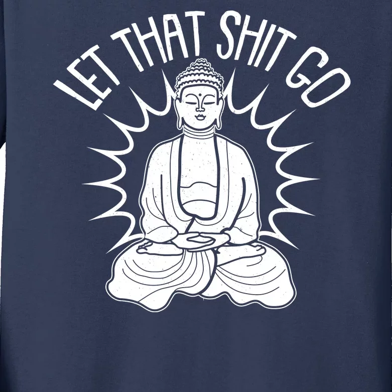 Yoga Buddha Let That Shit Go Kids Long Sleeve Shirt