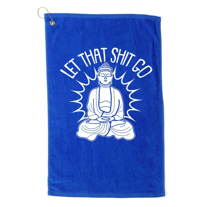 Yoga Buddha Let That Shit Go Platinum Collection Golf Towel