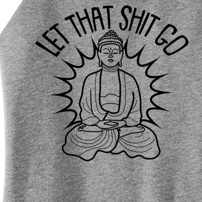 Yoga Buddha Let That Shit Go Women’s Perfect Tri Rocker Tank