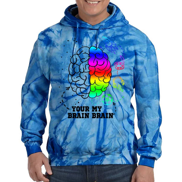 Your Brain My Brain Autism Awareness Cute Gift Tie Dye Hoodie