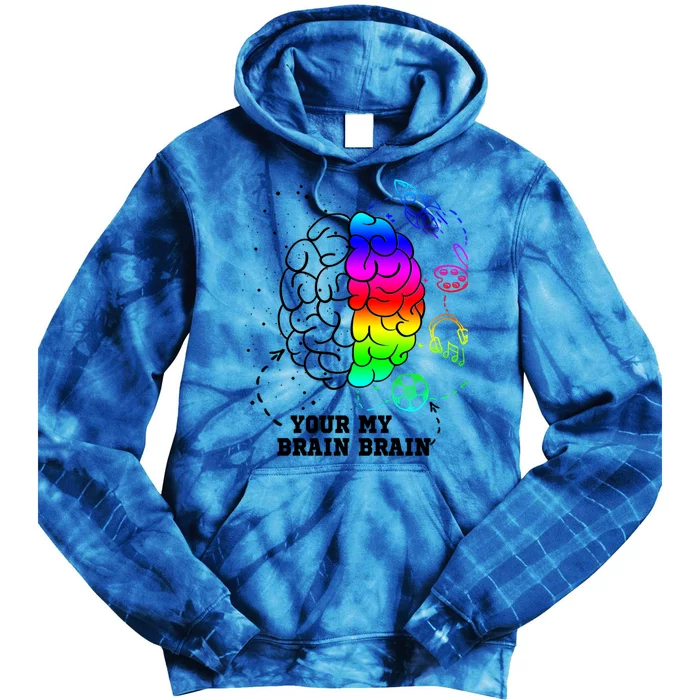 Your Brain My Brain Autism Awareness Cute Gift Tie Dye Hoodie