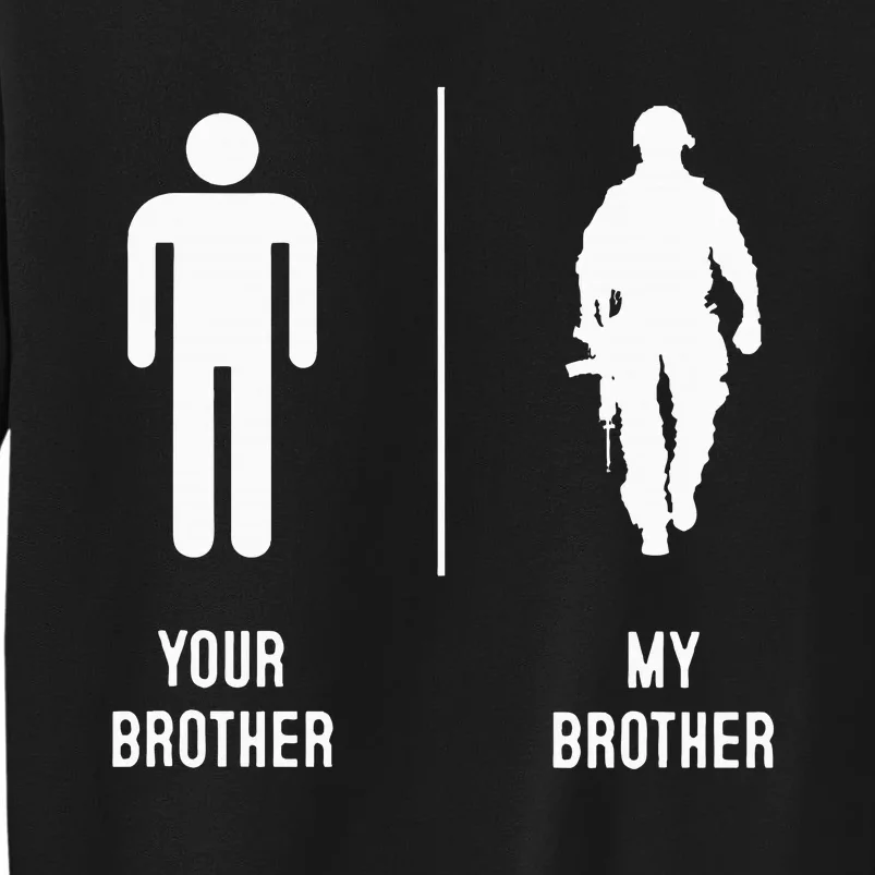 Your Brother My Brother Proud Army Family Military Tall Sweatshirt