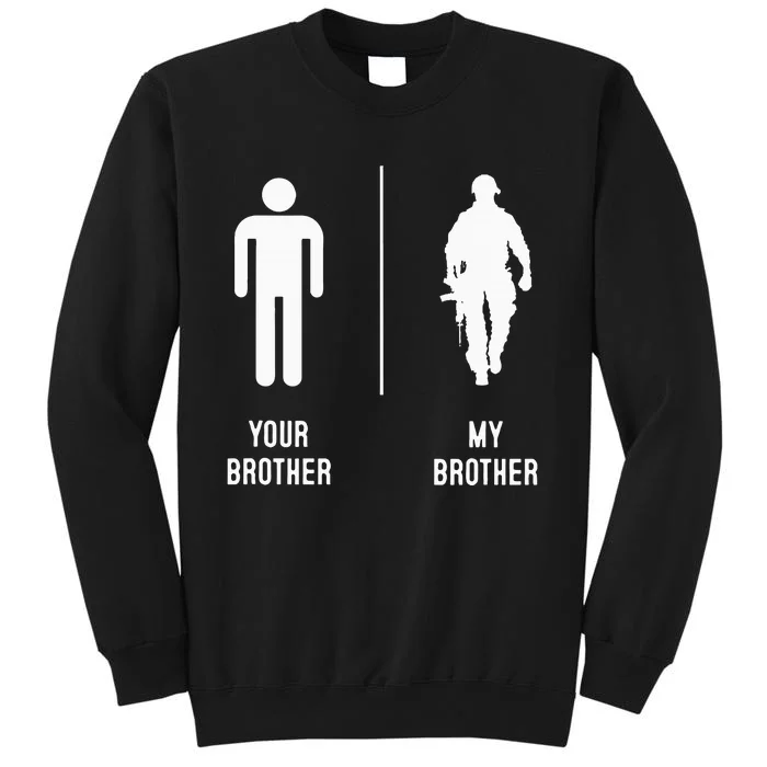 Your Brother My Brother Proud Army Family Military Tall Sweatshirt