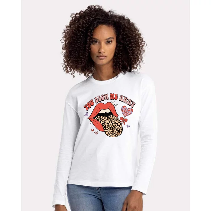 You Blow Me Away Valentine Flirty Valentine's Day Leopard Womens Cotton Relaxed Long Sleeve T-Shirt