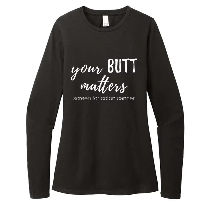 Your Butt Matters Screen For Colon Cancer Gift Womens CVC Long Sleeve Shirt