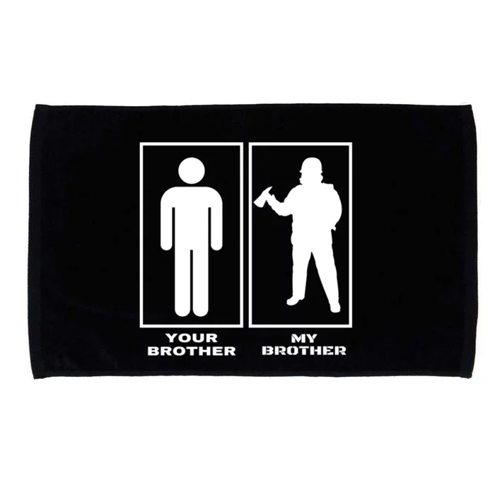 Your Brother My Brother Proud Firefighter Sister Fire Meaningful Gift Microfiber Hand Towel