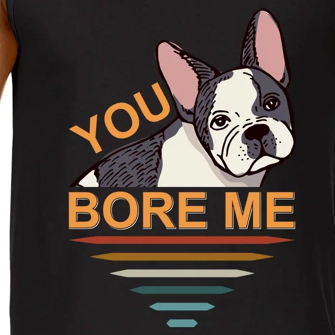 You Bore Me Comfort Colors® Tank Top