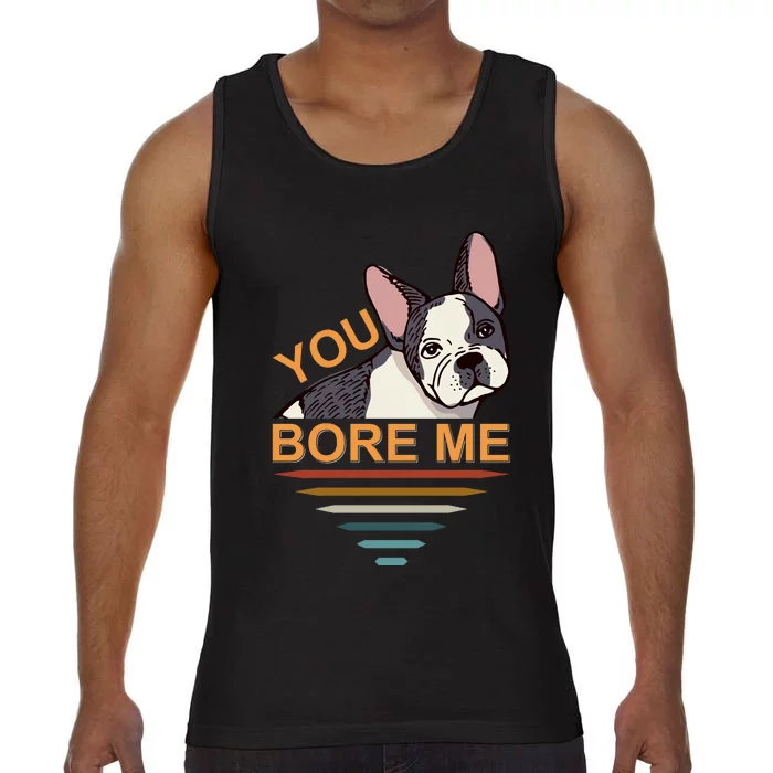 You Bore Me Comfort Colors® Tank Top