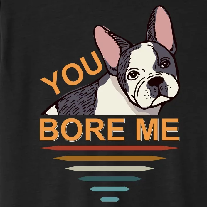 You Bore Me ChromaSoft Performance T-Shirt