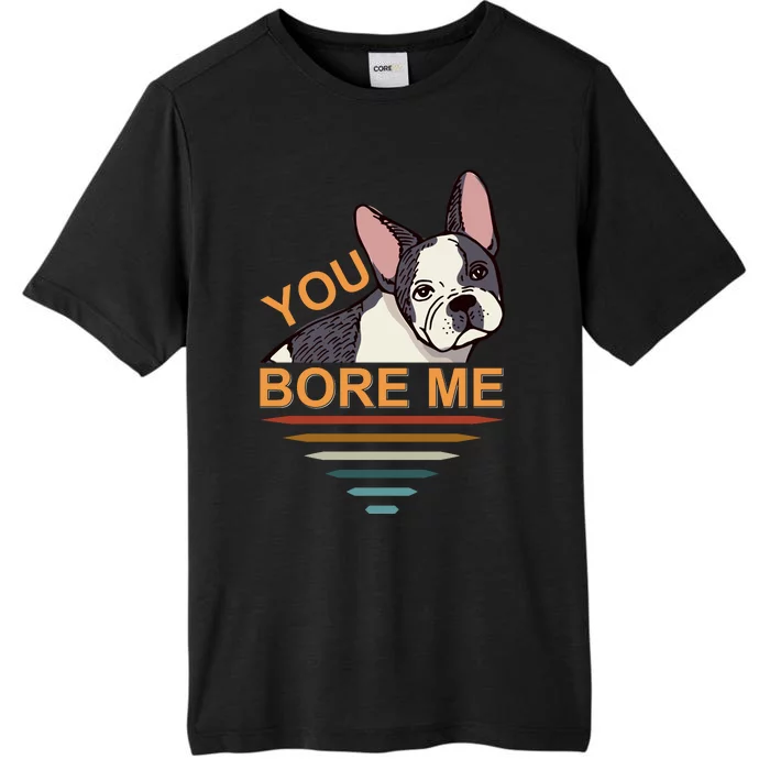 You Bore Me ChromaSoft Performance T-Shirt