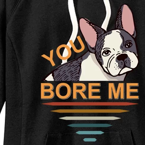 You Bore Me Women's Fleece Hoodie