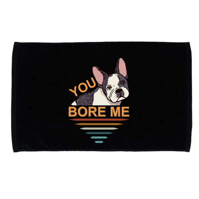 You Bore Me Microfiber Hand Towel