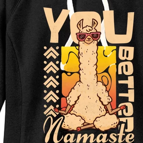 You Better Namaste Yoga Alpaca Lama Cute Gift Women's Fleece Hoodie