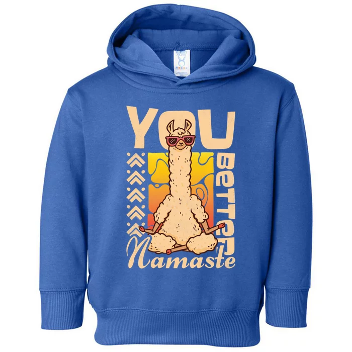 You Better Namaste Yoga Alpaca Lama Cute Gift Toddler Hoodie