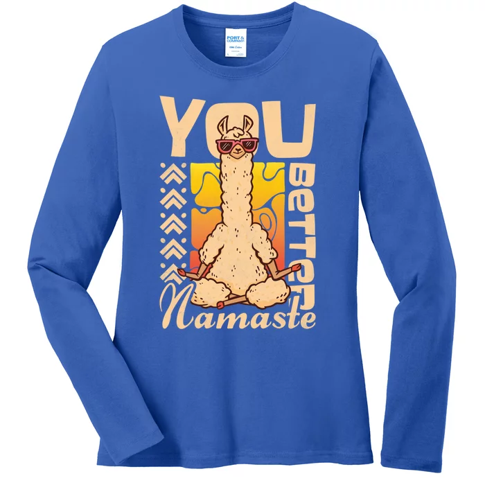 You Better Namaste Yoga Alpaca Lama Cute Gift Ladies Long Sleeve Shirt