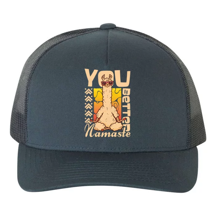 You Better Namaste Yoga Alpaca Lama Cute Gift Yupoong Adult 5-Panel Trucker Hat