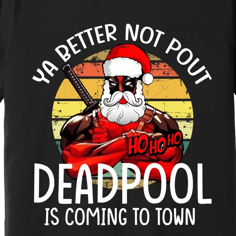 Ya Better Not Pout Is Coming To Town Christmas Premium T-Shirt