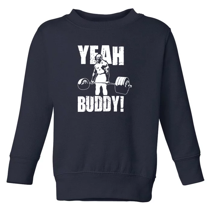 Yeah Buddy Ronnie Coleman Gym Motivational Toddler Sweatshirt