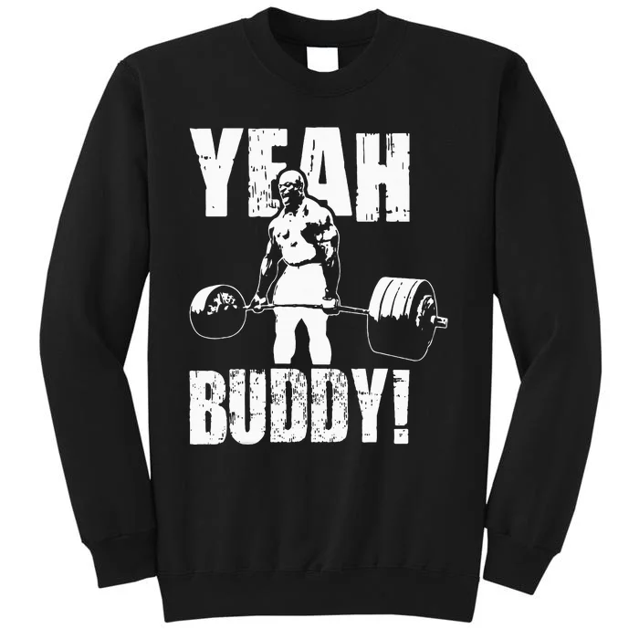 Yeah Buddy Ronnie Coleman Gym Motivational Tall Sweatshirt